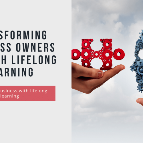 Transforming Business Owners Through Lifelong Learning